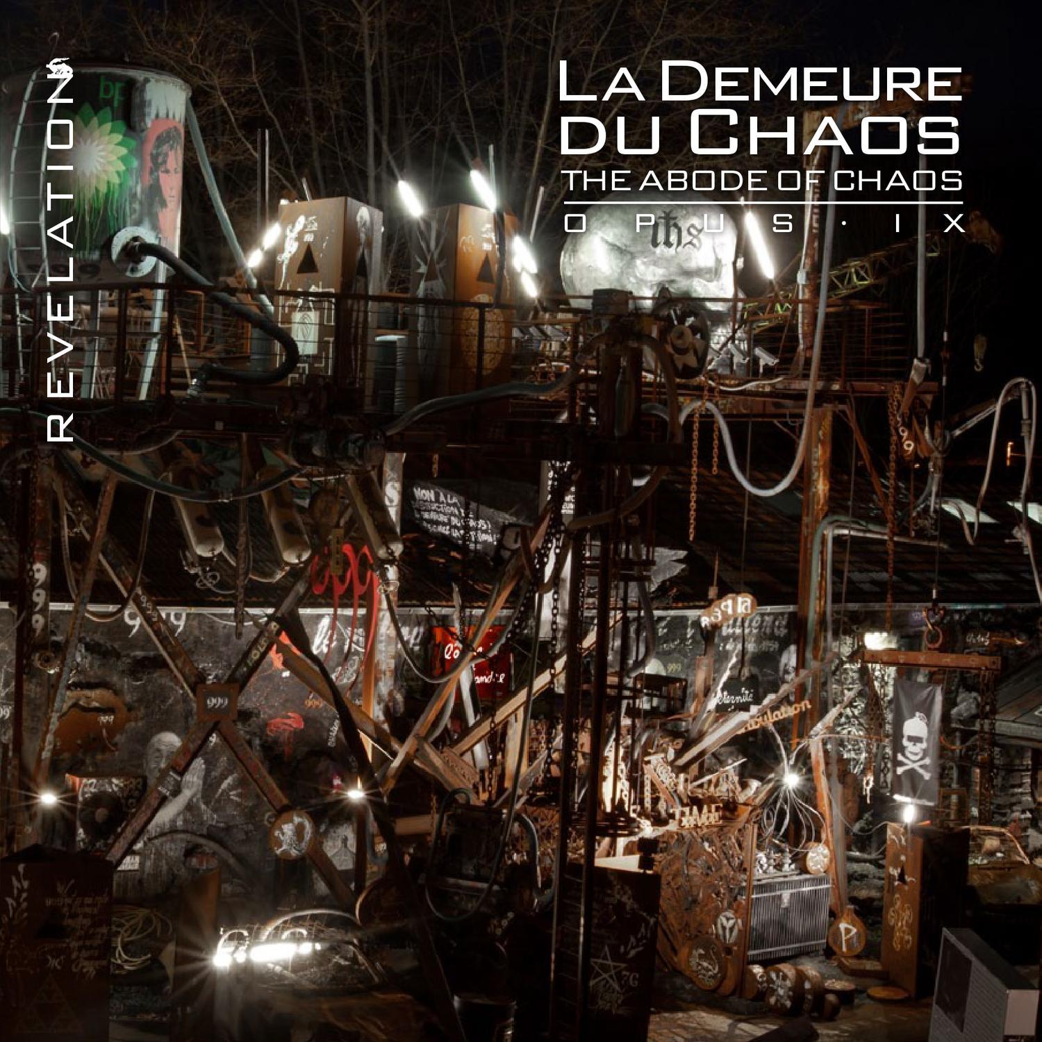 Opus IX: Abode of Chaos / La Demeure du Chaos 1999-2013 by thierry ...